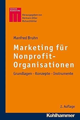 Diller, Hermann Marketing für Nonprofit-Organisationen: Grundlagen - Konzepte - Instrumente (Kohlhammer Edition Marketing)