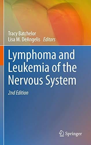 DeAngelis, Lisa M. Lymphoma and Leukemia of the Nervous System