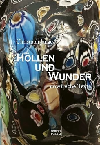 Janacs, Christoph Höllen und Wunder: Unwirsche Texte