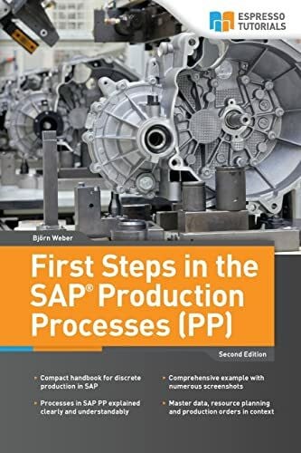 Weber, Bjoern First Steps in the SAP Production Processes (PP)