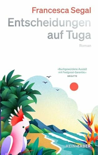 Kilchling, Verena Entscheidungen auf Tuga: Roman | Teil 2 der Tuga-Triologie | Auszeit in Buchform