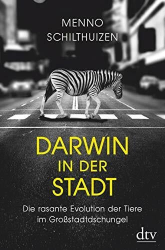 Stoll, Cornelia Darwin in der Stadt Die rasante Evolution der Tiere im GroÃstadtdschungel