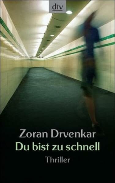Drvenkar, Zoran Du bist zu schnell: Thriller