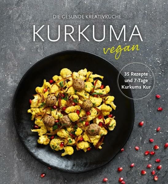 Zentrum der Gesundheit Kurkuma vegan: Die gesunde Kreativküche vom Zentrum der Gesundheit