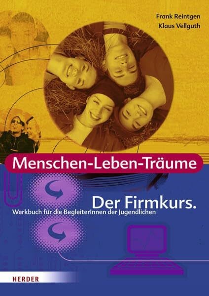 Ryba, Michael Menschen-Leben-Träume: Der Firmkurs. Werkbuch für die BegleiterInnen der Jugendlichen (Sakramentenkurse)
