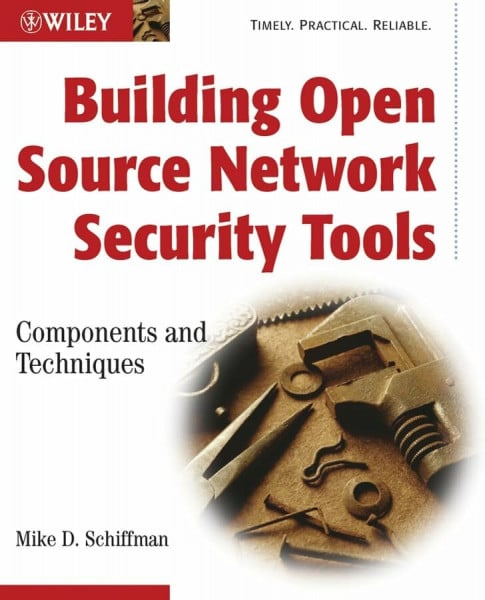 Schiffman, Mike D. Building Open Source Network Security Tools: Components and Techniques