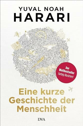 Neubauer, Jürgen Eine kurze Geschichte der Menschheit: Der Weltbestseller aktualisiert und farbig illustriert