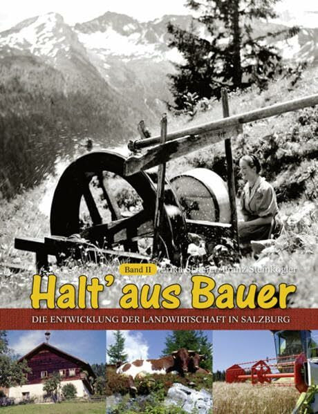 Steinkogler, Franz Halt' aus, Bauer: Die Entwicklung der Landwirtschaft in Salzburg