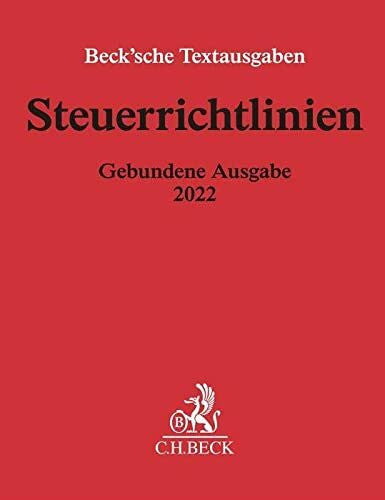 Steuerrichtlinien Gebundene Ausgabe 2022: Einkommensteuer-Richtlinien, Lohnsteuer-Richtlinien, Wohnungsbau-Prämienrichtlinien, ... Mai 2022 (Beck'sche Textausgaben)