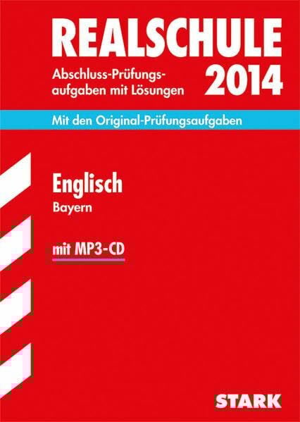 Redaktion Abschluss-Prüfungsaufgaben Realschule Bayern. Mit Lösungen / Englisch mit MP3-CD 2014: Mit den Original-Prüfungsaufgaben 2008-2013: ... Mit den Original-Prüfungsaufgaben. 2008-2013