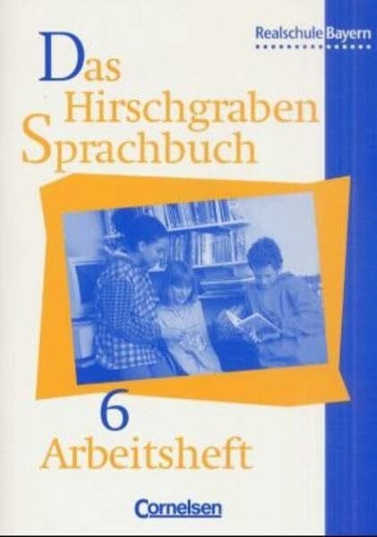 Wüst, Sylvia Das Hirschgraben Sprachbuch - Ausgabe für die sechsstufige Realschule in Bayern: 6. Jahrgangsstufe - Arbeitsheft