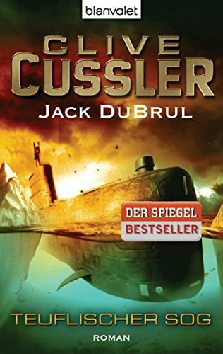Kubiak, Michael Teuflischer Sog: Ein Juan-Cabrillo-Roman (Die Juan-Cabrillo-Abenteuer, Band 7)