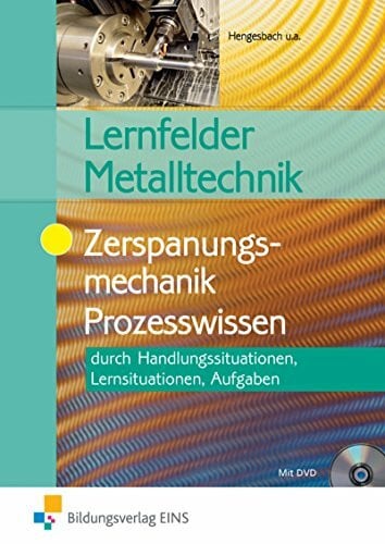 Stahlschmidt, Holger Lernfelder Metalltechnik: Zerspanungsmechanik Prozesswissen Aufgabenband