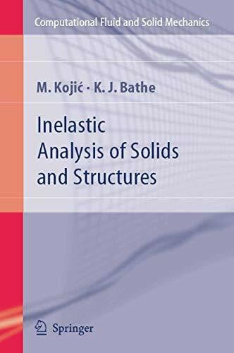 Bathe, Klaus-Jurgen Inelastic Analysis of Solids and Structures (Computational Fluid and Solid Mechanics)