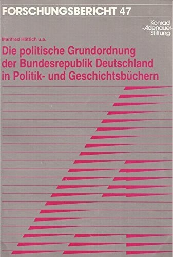 (Hrsg.:) Hättich, Manfred (Mitverf.) Die politische Grundordnung der Bundesrepublik Deutschland in Politik- und Geschichtsbüchern