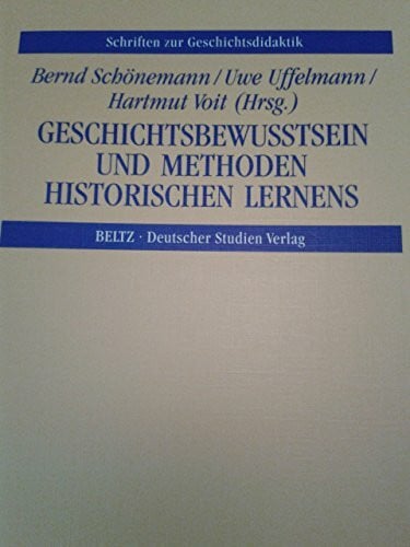 Voit, Hartmut Geschichtsbewußtsein und Methoden historischen Lernens