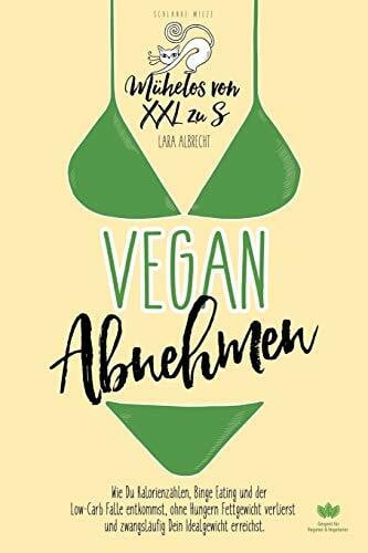 Albrecht, Lara Schlanke Mieze: VEGAN Abnehmen - MÃ¼helos von XXL zu S