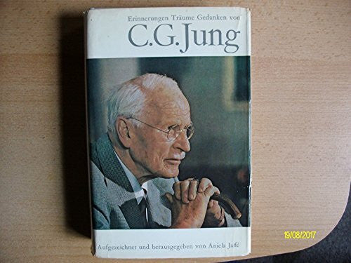 Aniela Jaffé Erinnerungen, Träume, Gedanken von C.G. Jung. Aufgezeichnet von Aniela Jaffé. Mit 26 Tafeln