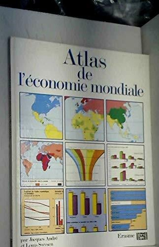ANDRE Jacques et SWYSEN Louis Atlas de l'economie mondiale