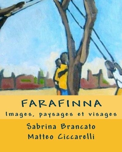 Ciccarelli, Matteo Farafinna: Images, paysages et visages