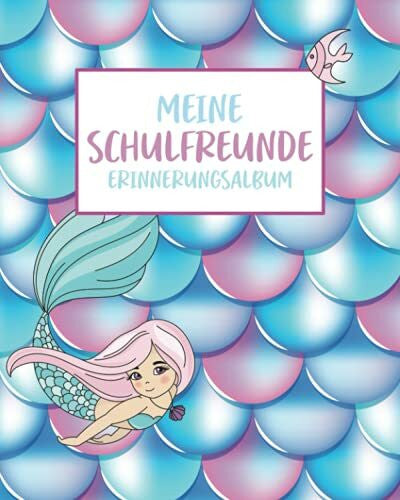 Maze, Buddha's Meine Schulfreunde: Gäste- und Freundebuch Grundschule. Erinnerungsalbum erstes Schuljahr. Für Mädchen. Motiv: Meerjungfrauen