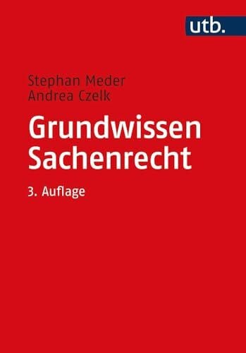 Stephan Meder;Andrea Czelk Grundwissen Sachenrecht (UTB, Band 2653)