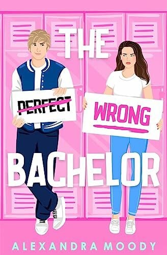 Moody, Alexandra The Wrong Bachelor (The Wrong Match, Band 1)