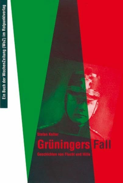 Keller, Stefan Grüningers Fall: Geschichten von Flucht und Hilfe (Reihe WoZ im Rotpunktverlag)