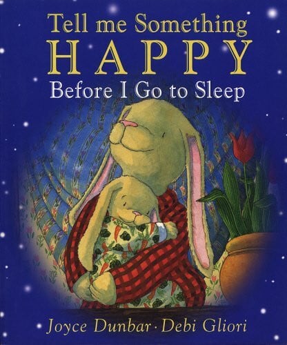 Gliori, Debi Tell Me Something Happy Before I Go To Sleep
