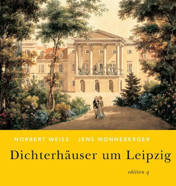 Jens Wonneberger Dichterhäuser um Leipzig