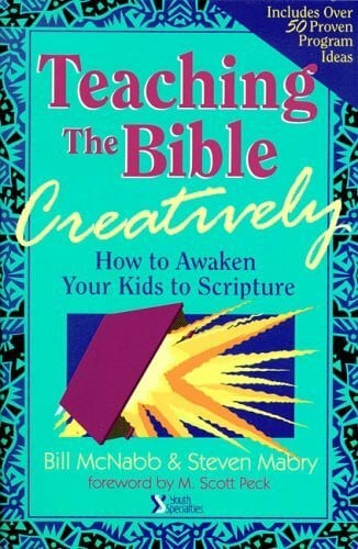 Marby, Steven Teaching the Bible Creatively: How to Awaken Your Kids to Scripture (Youth Specialties S.)
