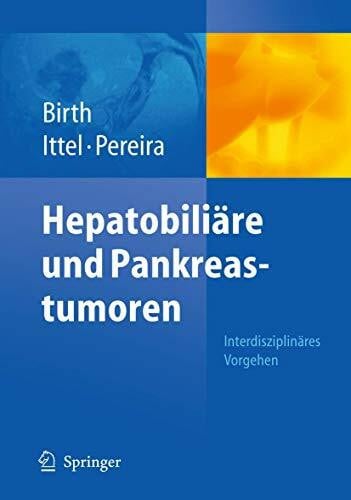 Pereira, Philippe L. Hepatobiliäre und Pankreastumoren: Interdisziplinäres Vorgehen