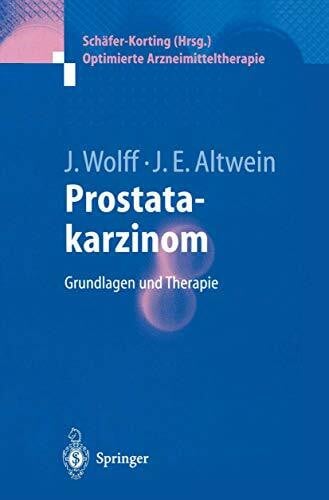 Wolff, Johannes Prostatakarzinom: Grundlagen Und Therapie (Optimierte Arzneimitteltherapie)