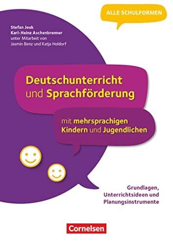 Aschenbrenner, Karl-Heinz Deutschunterricht und SprachfÃ¶rderung mit mehrsprachigen Kindern und Jugendlichen - Grundlagen, Unterrichtsideen und Planungsinstrumente: Buch