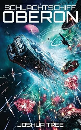 Tree, Joshua Schlachtschiff Oberon: Military Space Opera