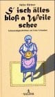 S'isch älles bloss a Weile schee. Schmunzelgeschichten um liebe Schwaben