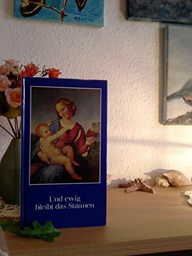 Und ewig bleibt das Staunen