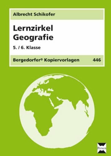 Schiekofer, Albrecht Lernzirkel Geografie: (5. und 6. Klasse)