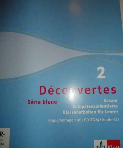 Découvertes - Sesam. Série bleue (ab Klasse 7). Kompetenzorientierte Klassenarbeiten für Lehrer Kopiervorlagen, CD-ROM und Audio-CD. Band 2