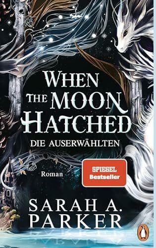 Zuber, Mo When The Moon Hatched: Die Auserwählten – Roman. Der Selfpublishing-Bestseller und TikTok-Hype – die wunderschön veredelte deutsche Ausgabe (Moonfall-Serie, Band 1)