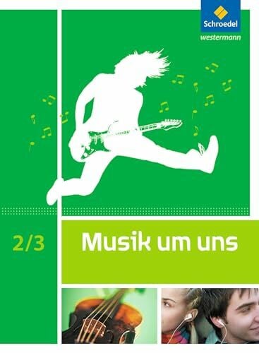 Weber, Klaus Musik um uns SI - 5. Auflage 2011: Schülerband 2 / 3