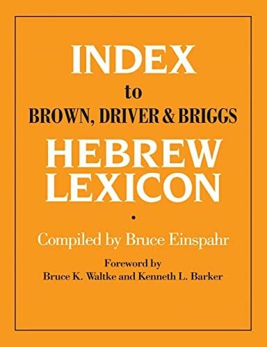 Barker, Kenneth Index to Brown, Driver, & Briggs Hebrew Lexicon