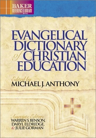 Gorman, Julie Evangelical Dictionary of Christian Education (Baker Reference Library)