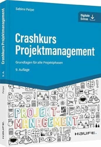 Peipe, Sabine Crashkurs Projektmanagement: Grundlagen für alle Projektphasen (Haufe Fachbuch)