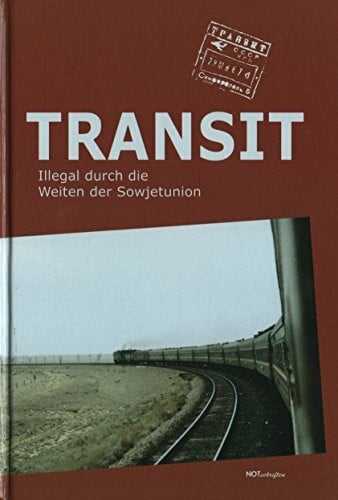 Oelker, Jan Transit-Illegal durch die Weiten der Sowjetunion