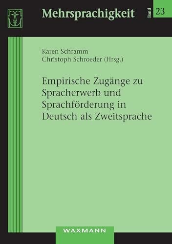 Schroeder, Christoph Empirische Zugänge zu Spracherwerb und Sprachförderung in Deutsch als Zweitsprache