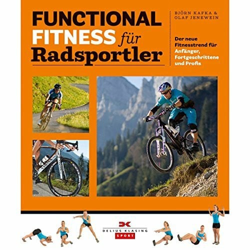 Jenewein, Olaf Functional Fitness für Radsportler: Der neue Fitnesstrend für Anfänger, Fortgeschrittene und Profis