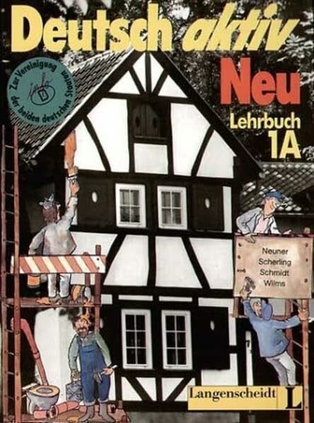 Gerighausen, Josef Deutsch Aktiv Neu: Lehrbuch 1A: Mit info D zur Vereinigung d. beiden dtsch. Staaten