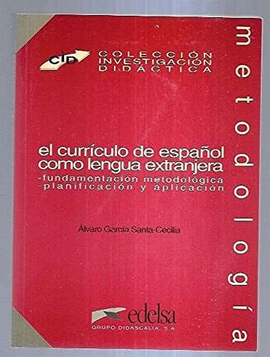Garcia-Santa, Cécilia El Curriculo De Espanol Como Lengua Extranjera
