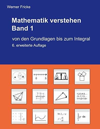 Fricke, Werner Mathematik verstehen Band 1: Von den Grundlagen bis zum Integral